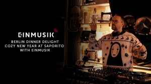 Einmusik - Live @ Saporito x Berlin Dinner Delight: Cozy New Year [21.01.2026]