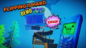 КАК ТЕЛЕФОН ДОМОЙ ВОЗВРАЩАЛСЯ | Flipping is hard DEMO