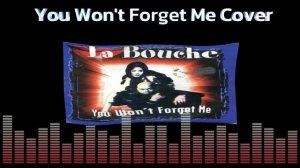 La Bouche - You Won't Forget Me 2026 Musicseptot Cover