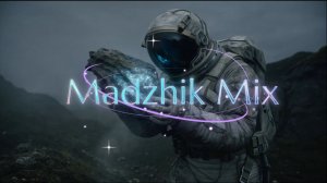 Madzhik Mix- «Эффект Соляриса»(PROGRESSIVE ELECTRO HOUSE)