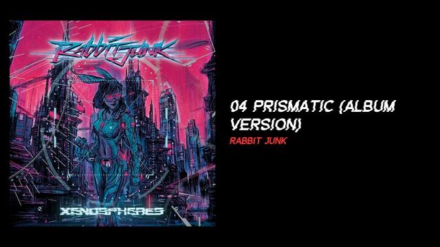 Prismatic (Album Version) [Rabbit Junk]