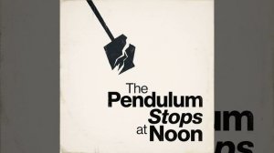 The Pendulum Stops at Noon