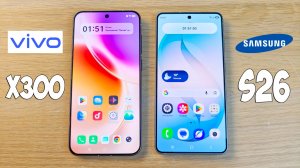 VIVO X300 VS SAMSUNG GALAXY S26 - СРАВНЕНИЕ КОМПАКТНЫХ ФЛАГМАНОВ