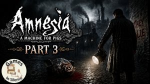 Amnesia: A Machine for Pigs - Sabotage | Part 3