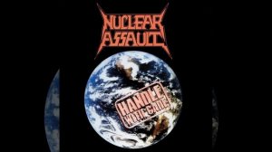 Nuclear Assault®HandleWithCare🎶1989
