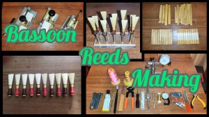 How I Make Bassoon Reeds