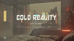 Cold Reality - Blade Runner Vibes： Futuristic Soundscapes.