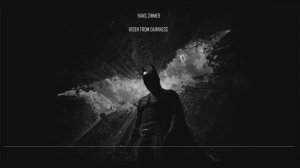 The Dark Knight Rises: Hans Zimmer - Risen From Darkness