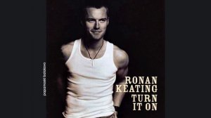 Ronan Keating - On My Way, 2003 Turn It On (papamoski balakovo)