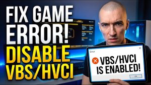Error - VBS/HVCI is still enabled. Please disable it and try again. | Как исправить ошибку?