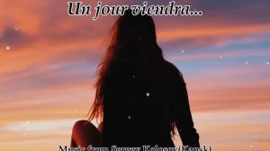 Un jour viendra...(Music from Sergey Kolosov)