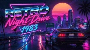 Retro Night Drive 1983 – Neon Highway Mix