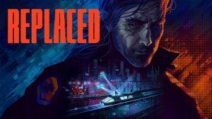 Почему ВСЕ говорят про REPLACED? Обзор шедевра от Sad Cat Studios