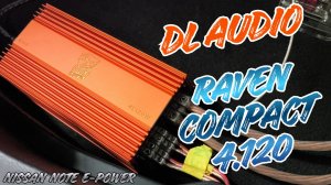 Обзор и установка DL Audio Raven Сompact 4.120 на Nissan Note e-Power