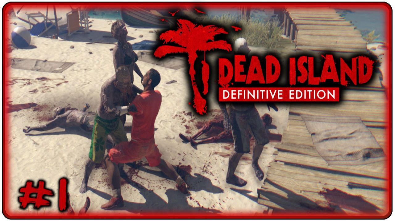 🔴Dead Island Definitive Edition Прохождение 1 (03.05.2026)