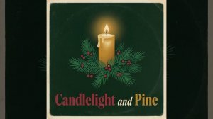 Candlelight and Pine
