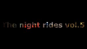 The night rides vol.5 | Глазов.mp4