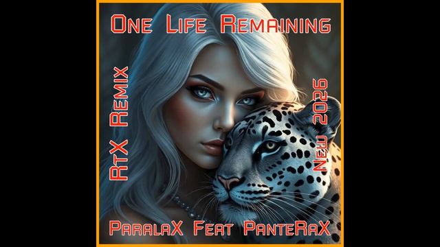 ParalaX Feat PanteRaX - One Life Remaining 2026 (RtX Remix) смотреть онлайн