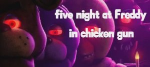Five nights at Freddy (in chicken gun) #den19k #radarchicken