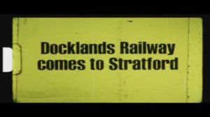 Docklands Light Railway Comes to Stratford