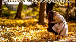 Autumn's my companion...(Music from Sergey Kolosov)