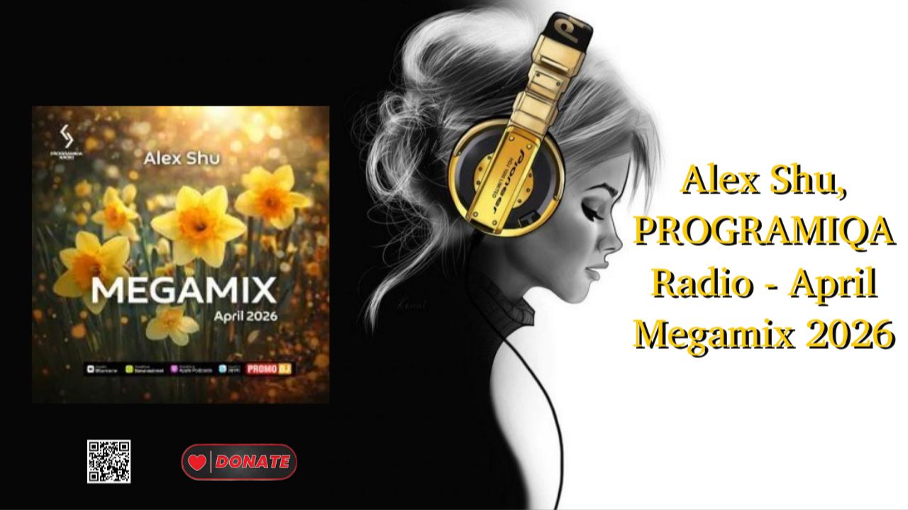 Alex Shu, PROGRAMIQA Radio - April Megamix 2026