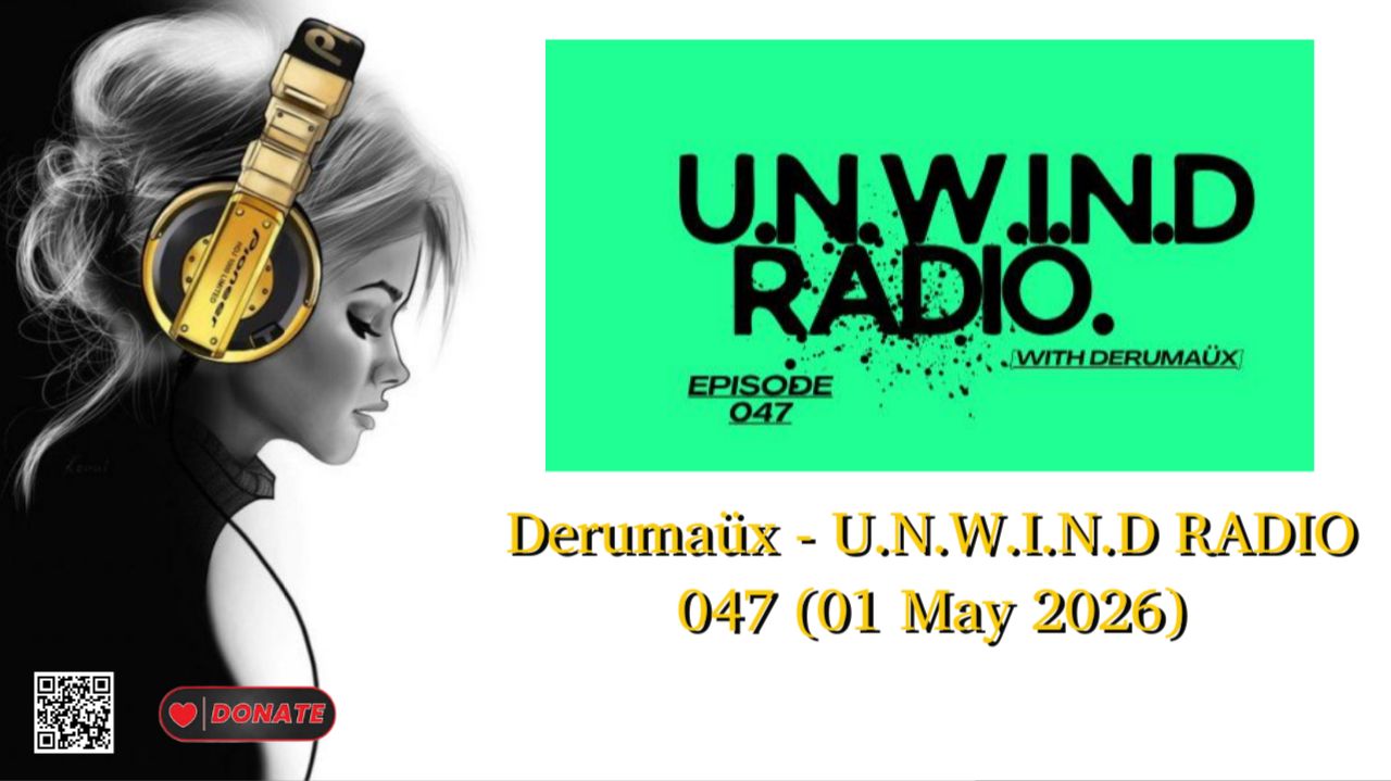 Derumaüx - U.N.W.I.N.D RADIO 047 (01 May 2026)