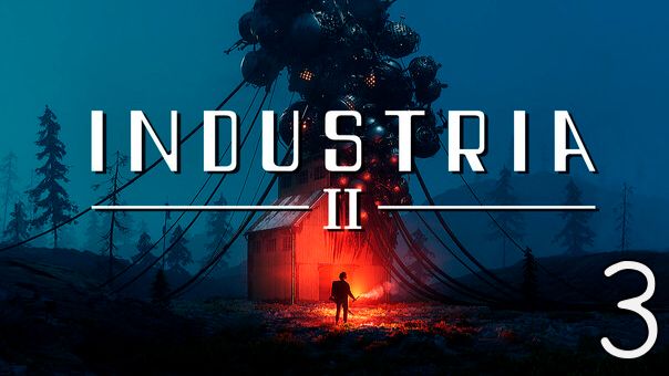 Прохождение INDUSTRIA 2 #3 Финал