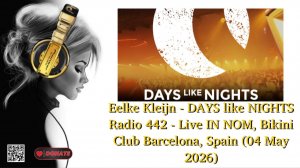 Eelke Kleijn - DAYS like NIGHTS Radio 442 - Live IN NOM, Bikini Club Barcelona, Spain (04 May 2026)