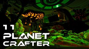 Изучаем токсичную планету с DLC Toxicity | The Planet Crafter 🟢 11 прохождение