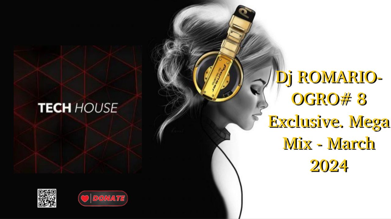Dj ROMARIO-OGRO# 8 Exclusive. Mega Mix - March 2024