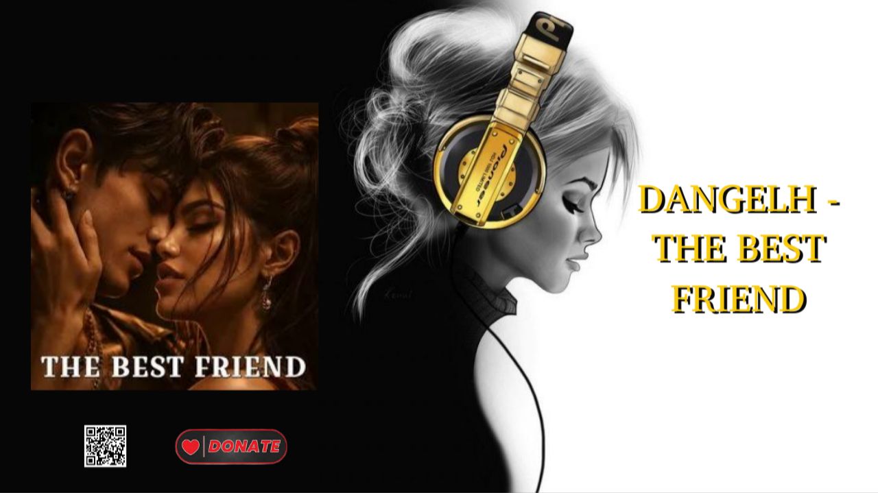 DANGELH - THE BEST FRIEND