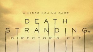 DEATH STRANDING DIRECTOR'S CUT прохождение