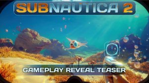 Subnautica 2 -  Gameplay Reveal Teaser
