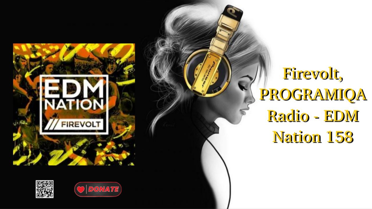 Firevolt, PROGRAMIQA Radio - EDM Nation 158