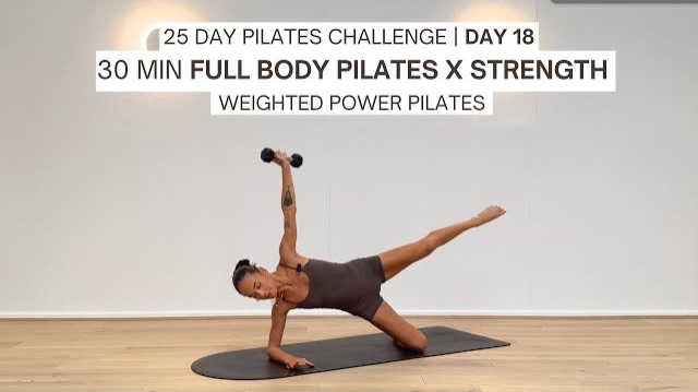 25 DAY PILATES CHALLENGE | DAY 18 | 30 MIN FULL BODY PILATES X STRENGTH WORKOUT |