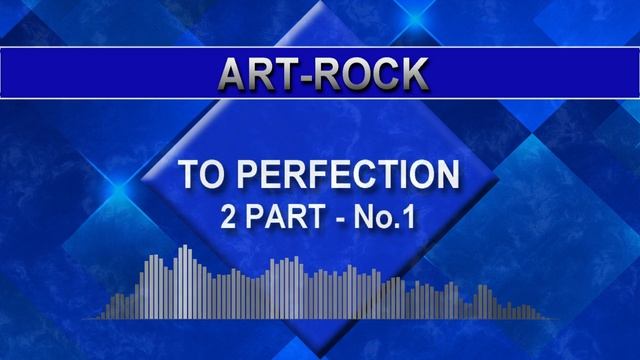 Art Rock - To Perfection - 2 Part - No.1