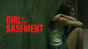 Девушка в подвале (2021) / Girl in the Basement