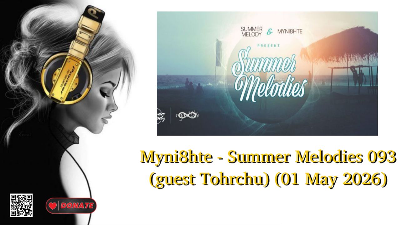 Myni8hte - Summer Melodies 093 (guest Tohrchu) (01 May 2026)