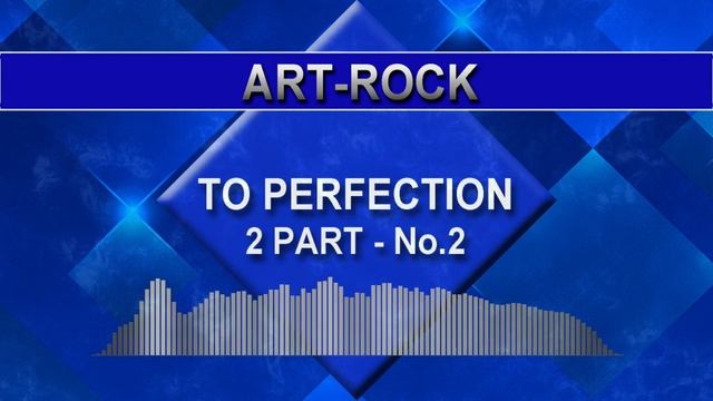 Art Rock - To Perfection - 2 Part - No.2