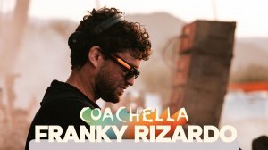Фрэнки Ризардо (Franky Rizardo) - Live at Coachella [17.04.2026]