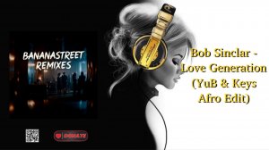 Bob Sinclar - Love Generation (YuB & Keys Afro Edit)