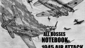 Notebook 1945 Air Attack (All Bosses)
