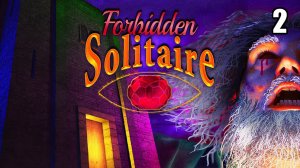 2 Forbidden Solitaire \ Запрещённый пасьянс (карточный хоррор в ретро стилистике)