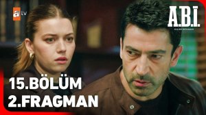 A.B.İ. 15. Bölüm 2. Fragman | «Doğan'a, Çağla'yı gelin alacağım!» ‪@atvturkiye‬
