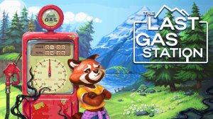 The Last Gas Station прохождение #9 финал