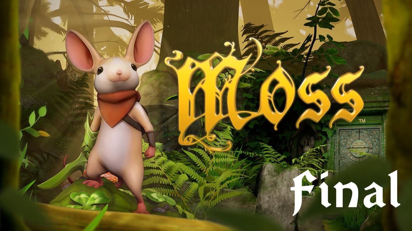 Moss | Прохождение с комментариями | PCVR | Часть 6 | Финал