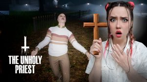 МОЙ ПЕРВЫЙ ЭКЗОРЦИЗМ! ОН ОЖИЛ! ➤ The Unholy Priest #1