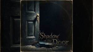 Shadow at the Door