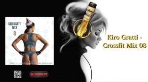 Kiro Gratti - Crossfit Mix 08